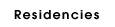 Residencies